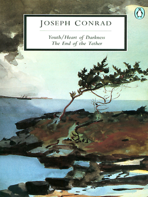 Title details for Youth; Heart of Darkness; The End of the Tether by Joseph Conrad - Available